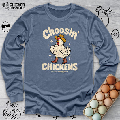 Choosin' CHICKENS Long Sleeve