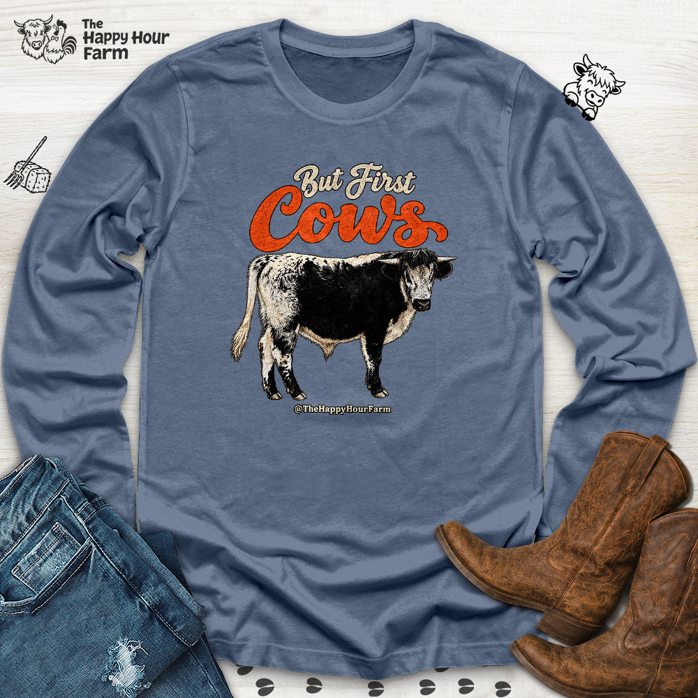 But First Cows Long Sleeve