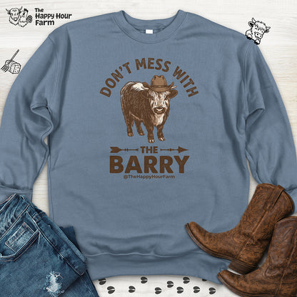 Don't Mess With the Barry Sweatshirt