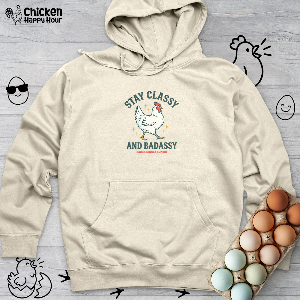 Stay Classy & Badassy Hooded Sweatshirt