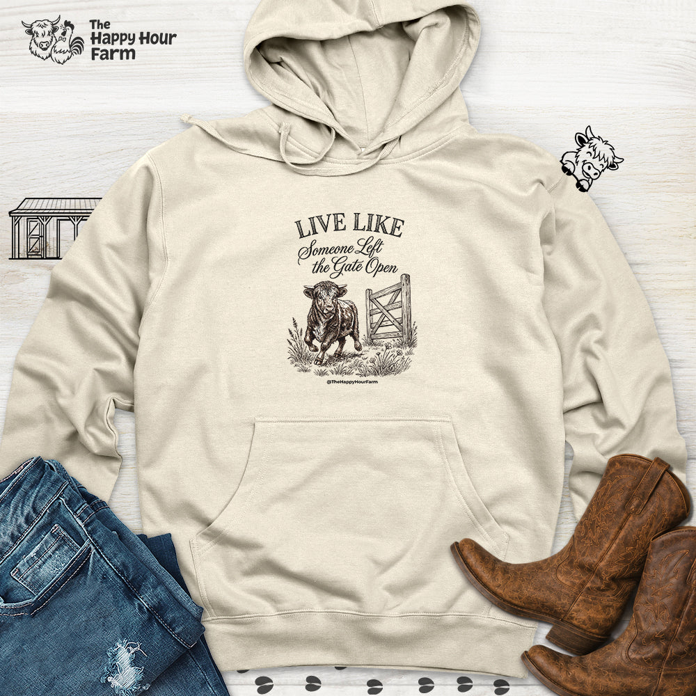 Live Like Someone Left the Gate Open Hooded Sweatshirt