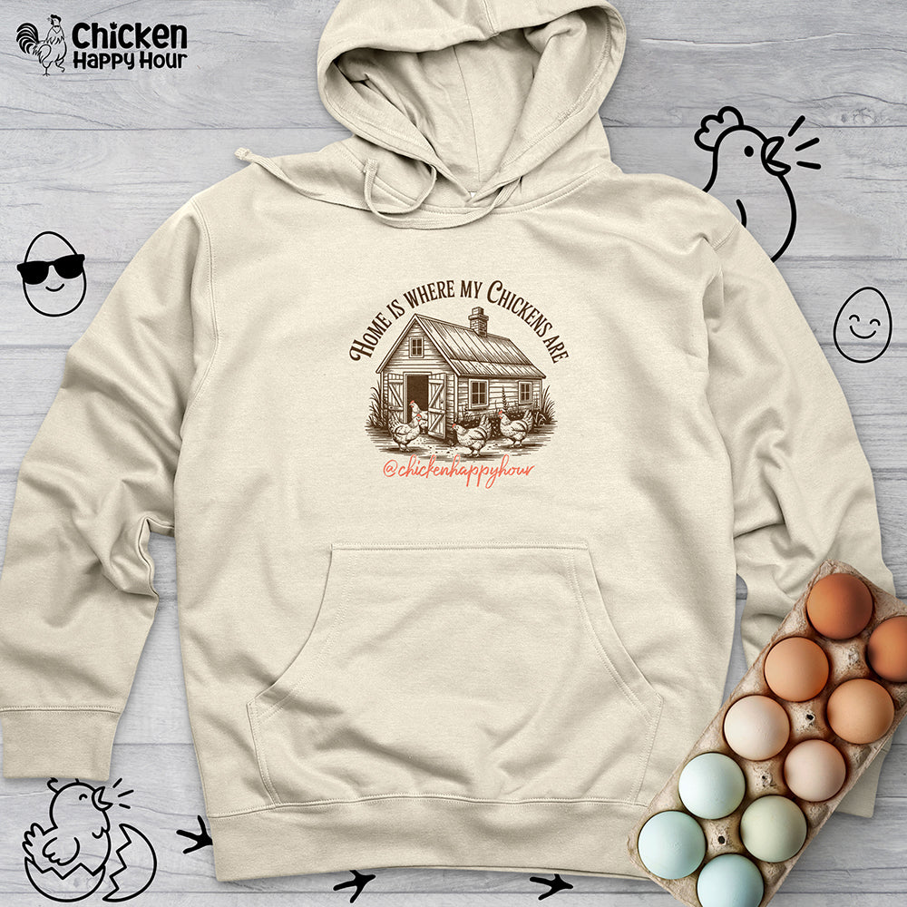 Home Is Where My Chickens Are Hooded Sweatshirt