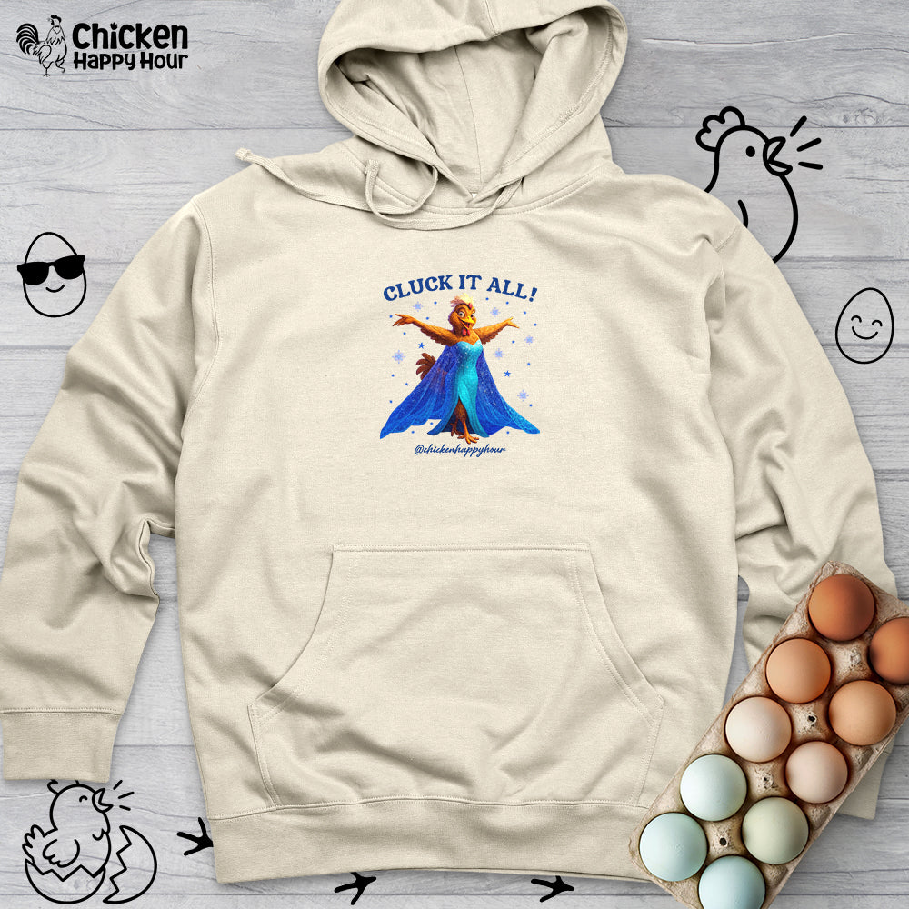 Cluck It All! Hooded Sweatshirt