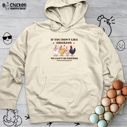 If You Don’t Like Chickens Hooded Sweatshirt