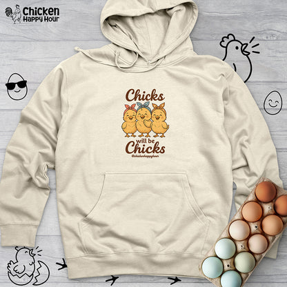 Chicks Will Be Chicks Hooded Sweatshirt