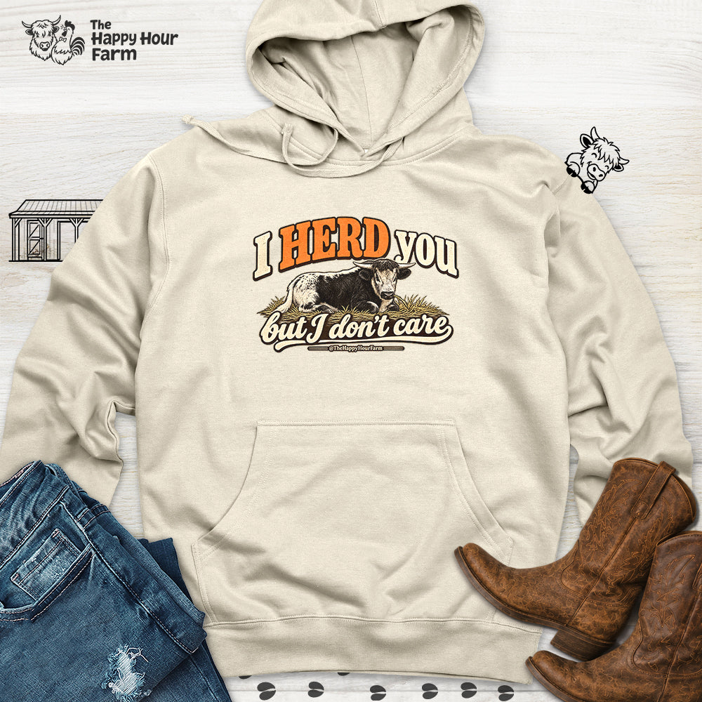 I HERD You Hooded Sweatshirt