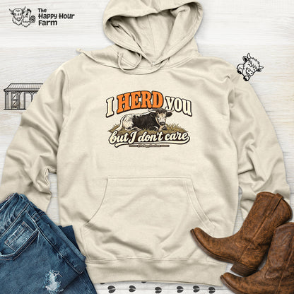I HERD You Hooded Sweatshirt