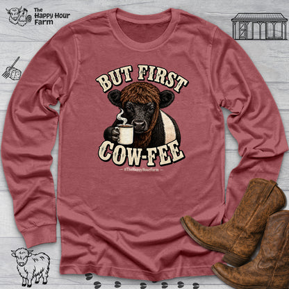 But First COW-FEE Long Sleeve