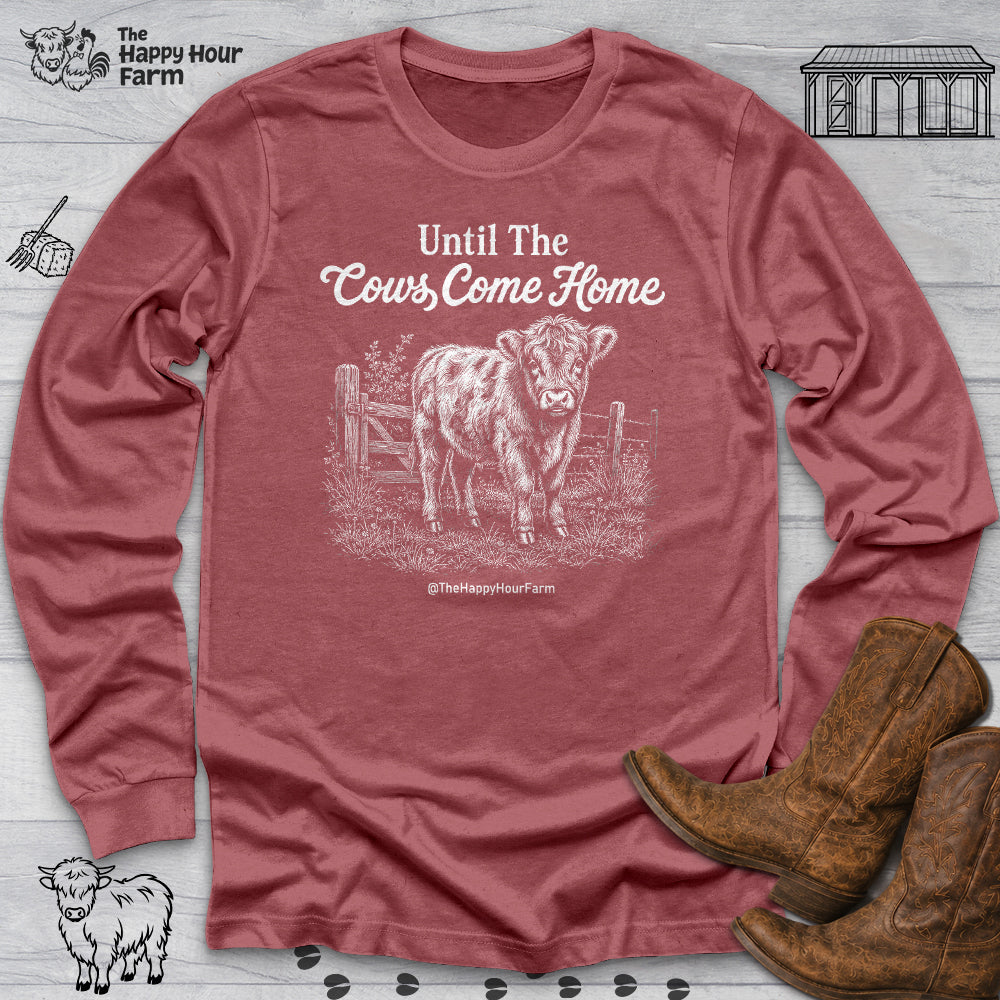 Until The Cows Come Home Long Sleeve