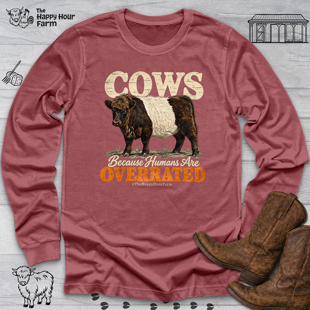 Cows Because Humans Are Overrated Long Sleeve