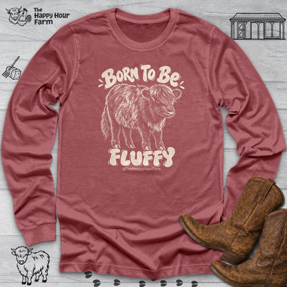 Born To Be Fluffy Long Sleeve