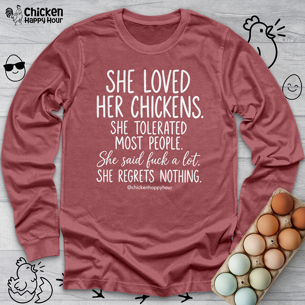 She Loved Her Chickens Long Sleeve