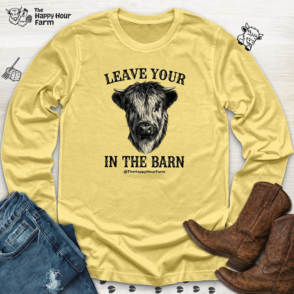 Leave Your Bull  in the Barn Long Sleeve