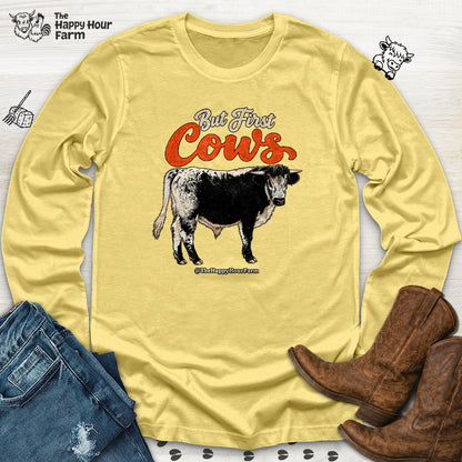 But First Cows Long Sleeve