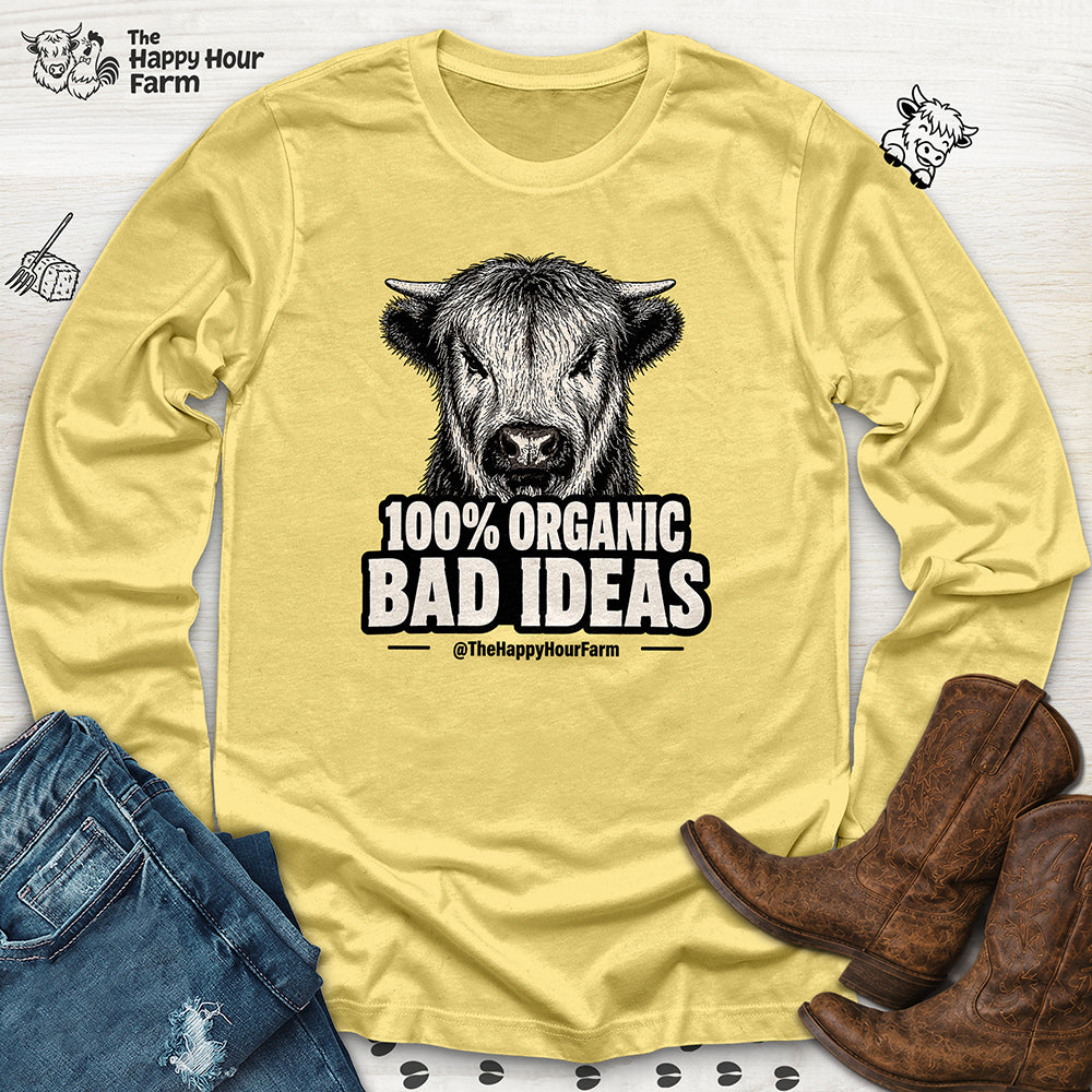 100% Organic Bad Ideas Long Sleeve
