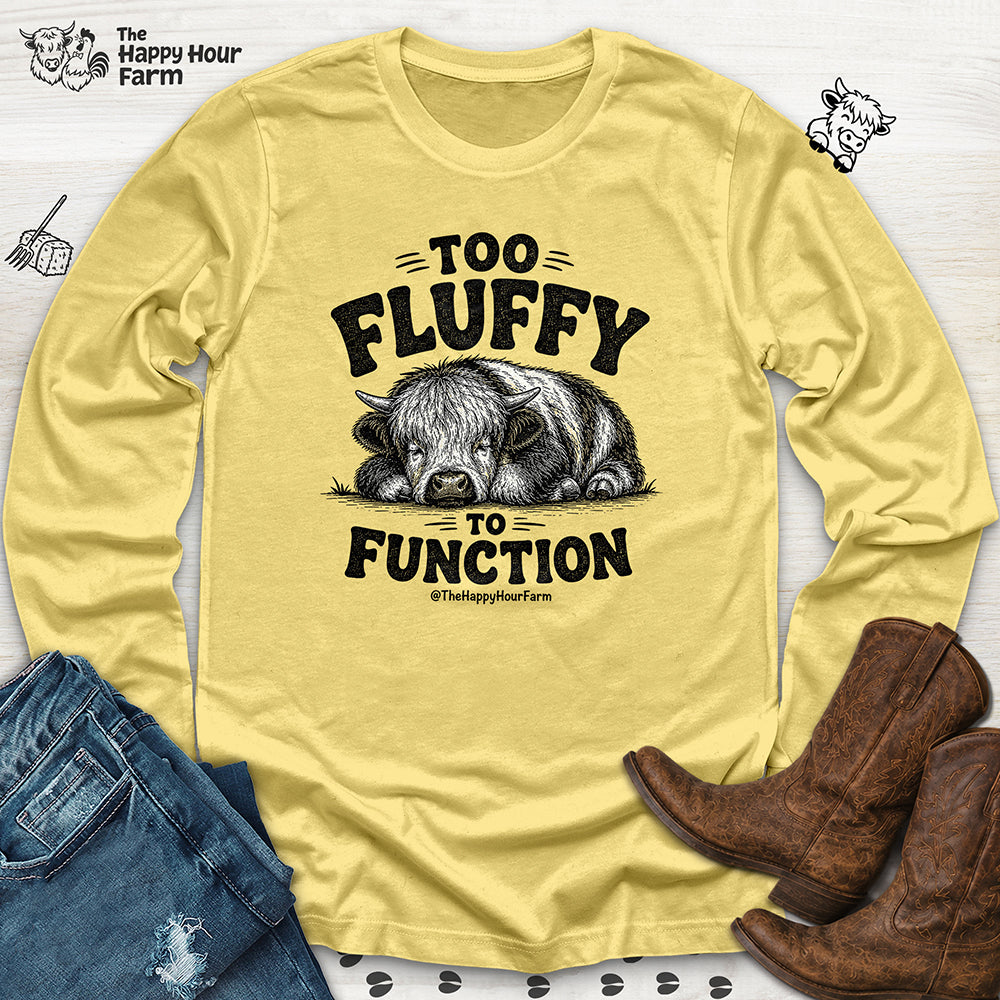 Too Fluffy to Function Long Sleeve