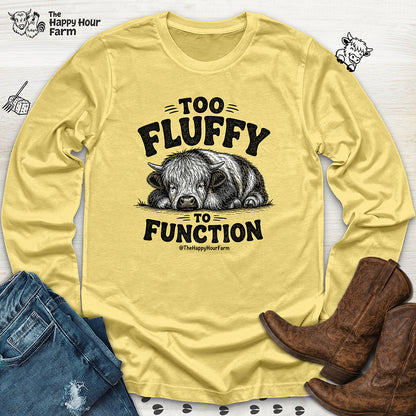 Too Fluffy to Function Long Sleeve