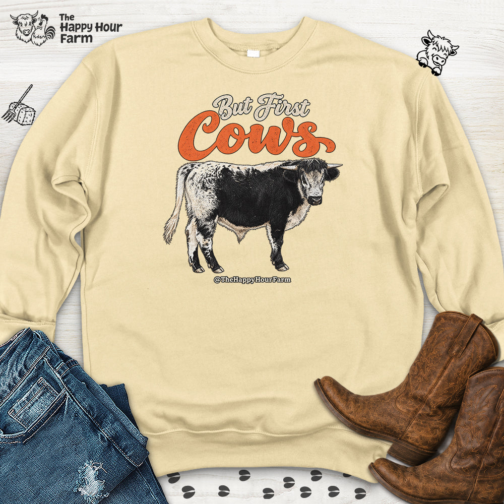 But First Cows  Sweatshirt