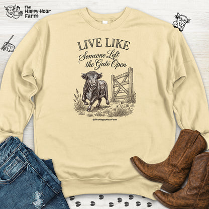 Live Like Someone Left the Gate Open Sweatshirt