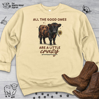 All the Good Ones Are a Little Crazy  Sweatshirt