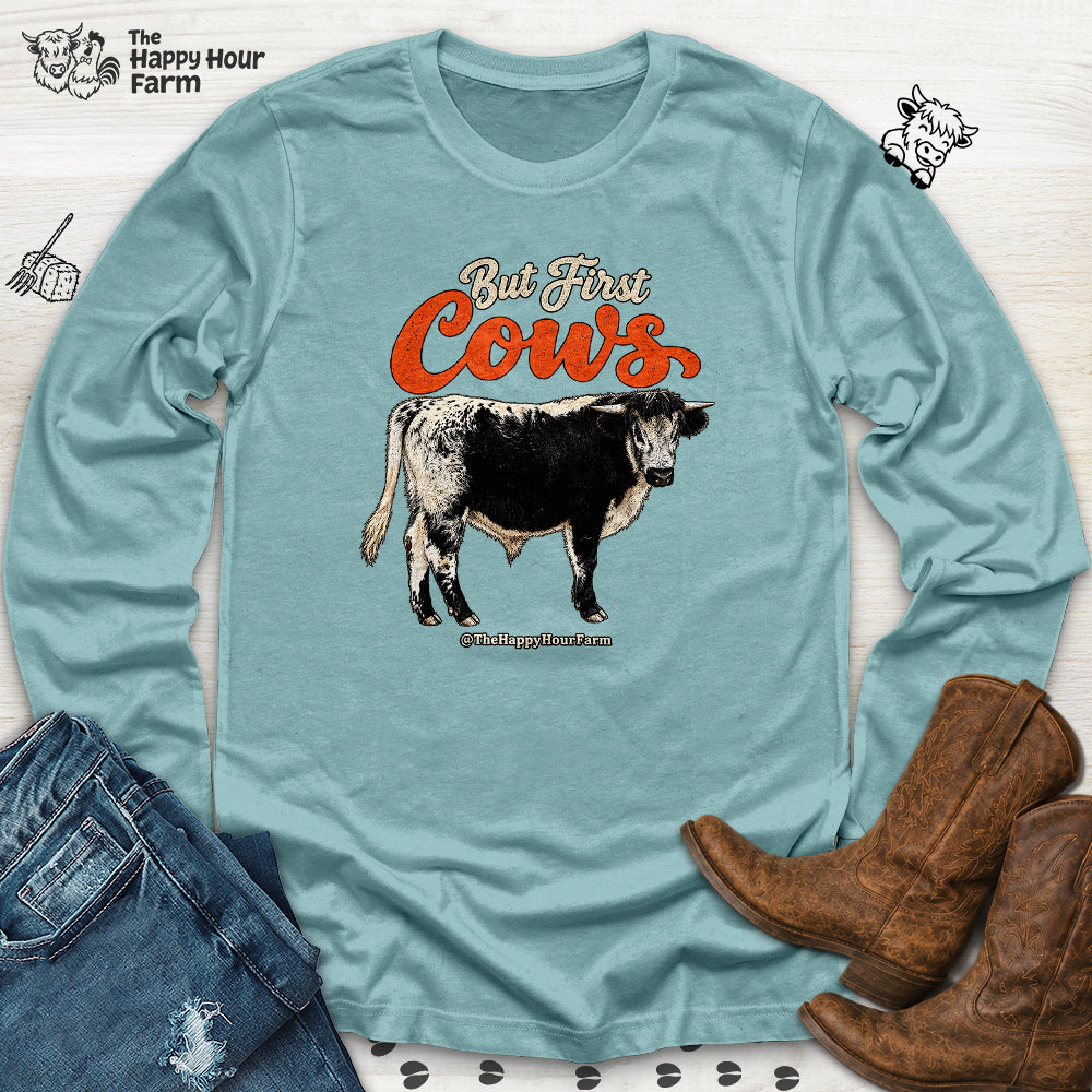 But First Cows Long Sleeve