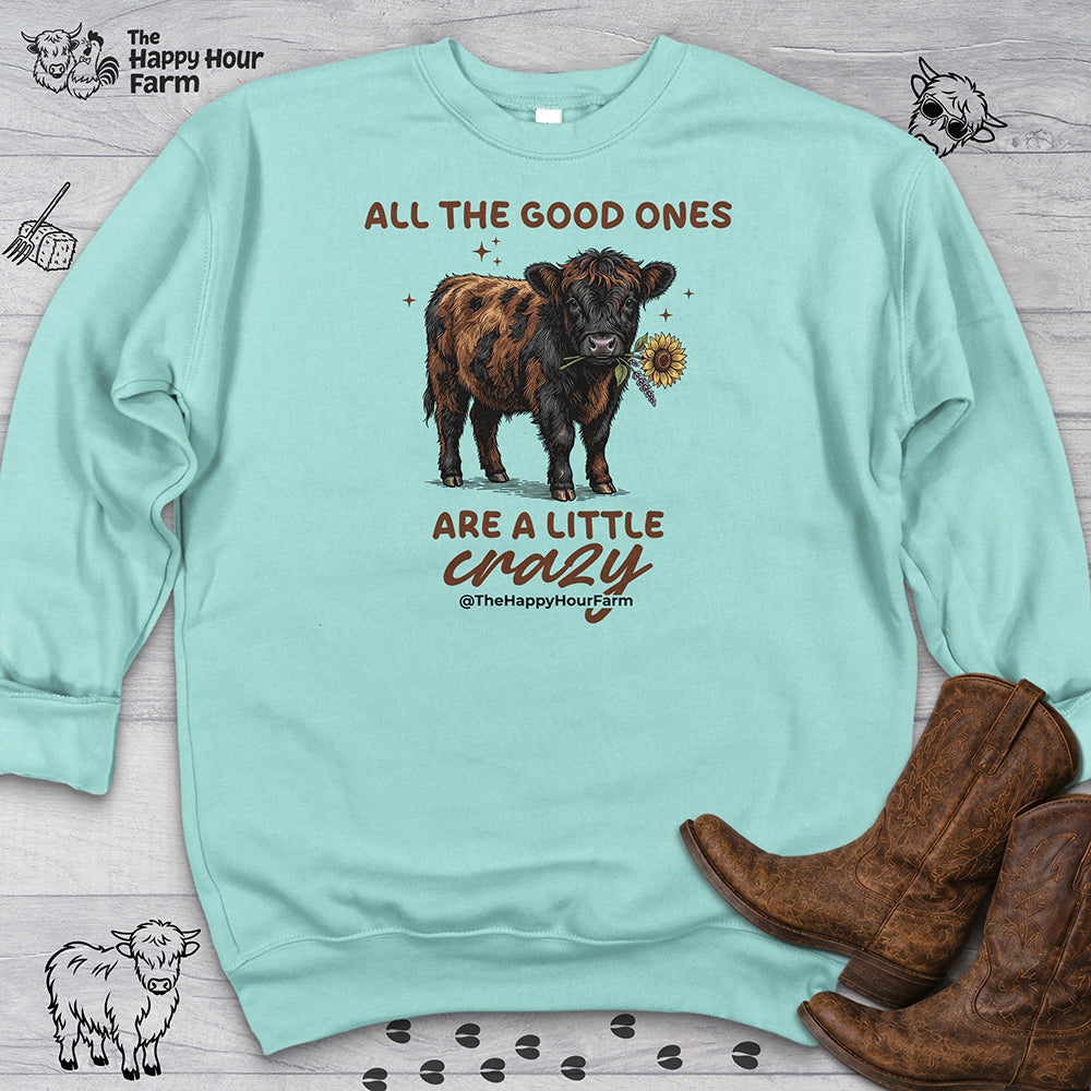 All the Good Ones Are a Little Crazy  Sweatshirt