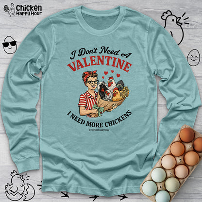 I Don't Need A Valentine Long Sleeve