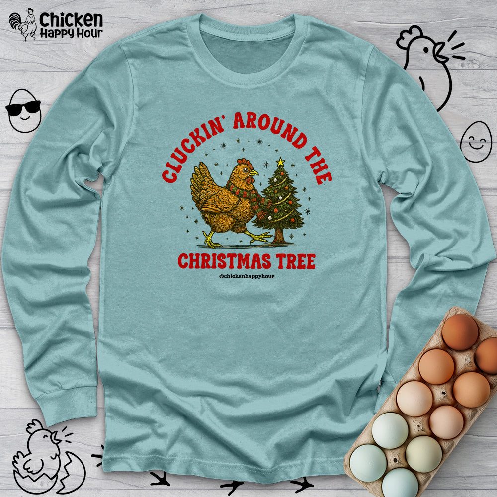 Cluckin' Around The Christmas Tree Long Sleeve