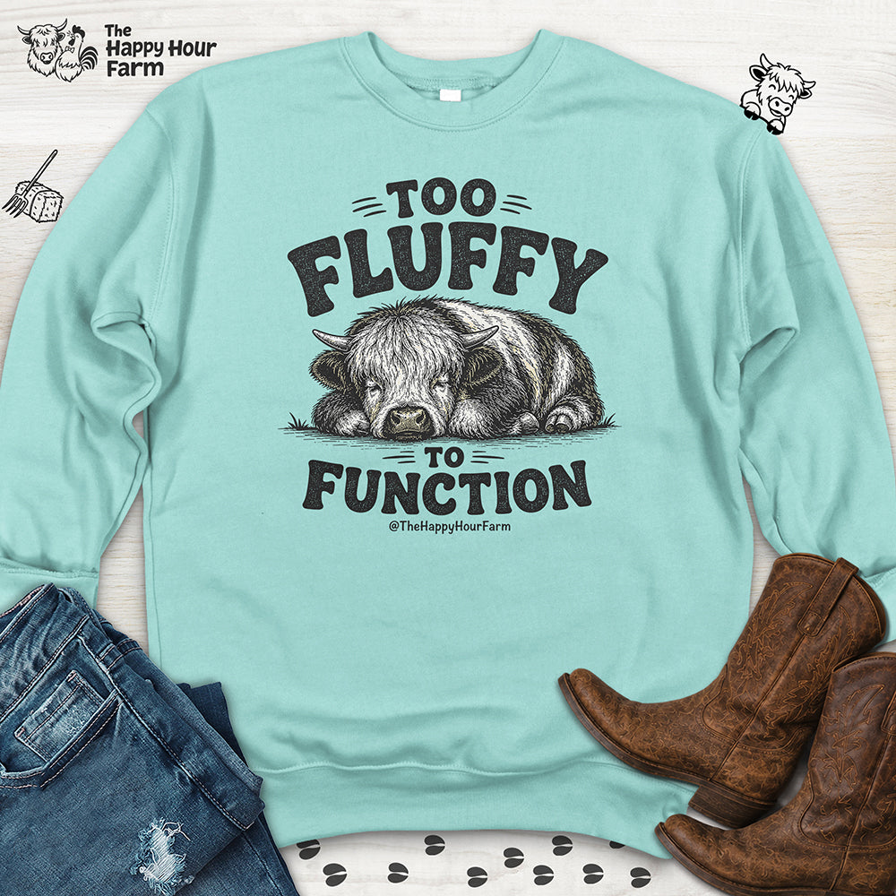 Too Fluffy to Function Sweatshirt