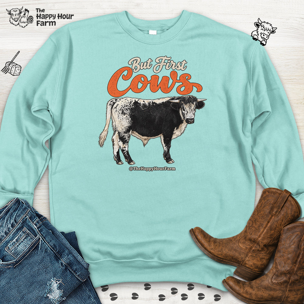 But First Cows  Sweatshirt