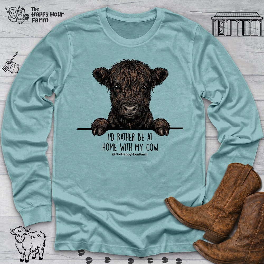 I'd Rather Be at Home With My Cow Long Sleeve