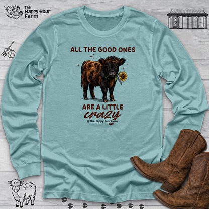 All the Good Ones Are a Little Crazy Long Sleeve