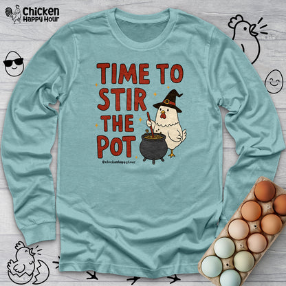 Time To Stir the Pot Long Sleeve