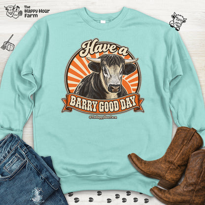 Have a BARRY Good Day Sweatshirt