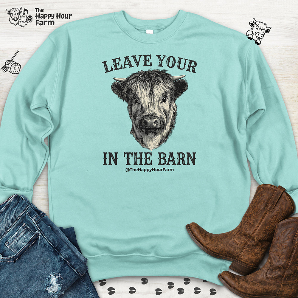 Leave Your Bull  in the Barn Sweatshirt
