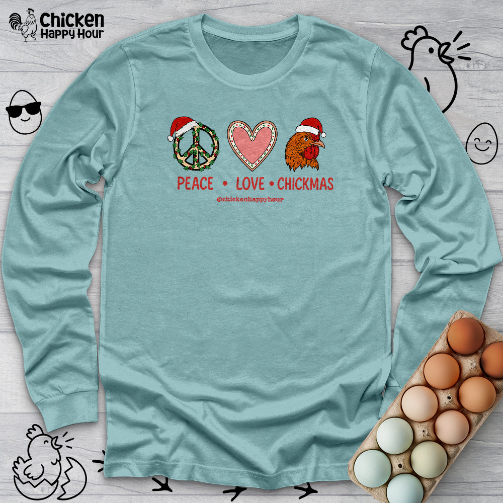 Peace Love Chickmas Long Sleeve