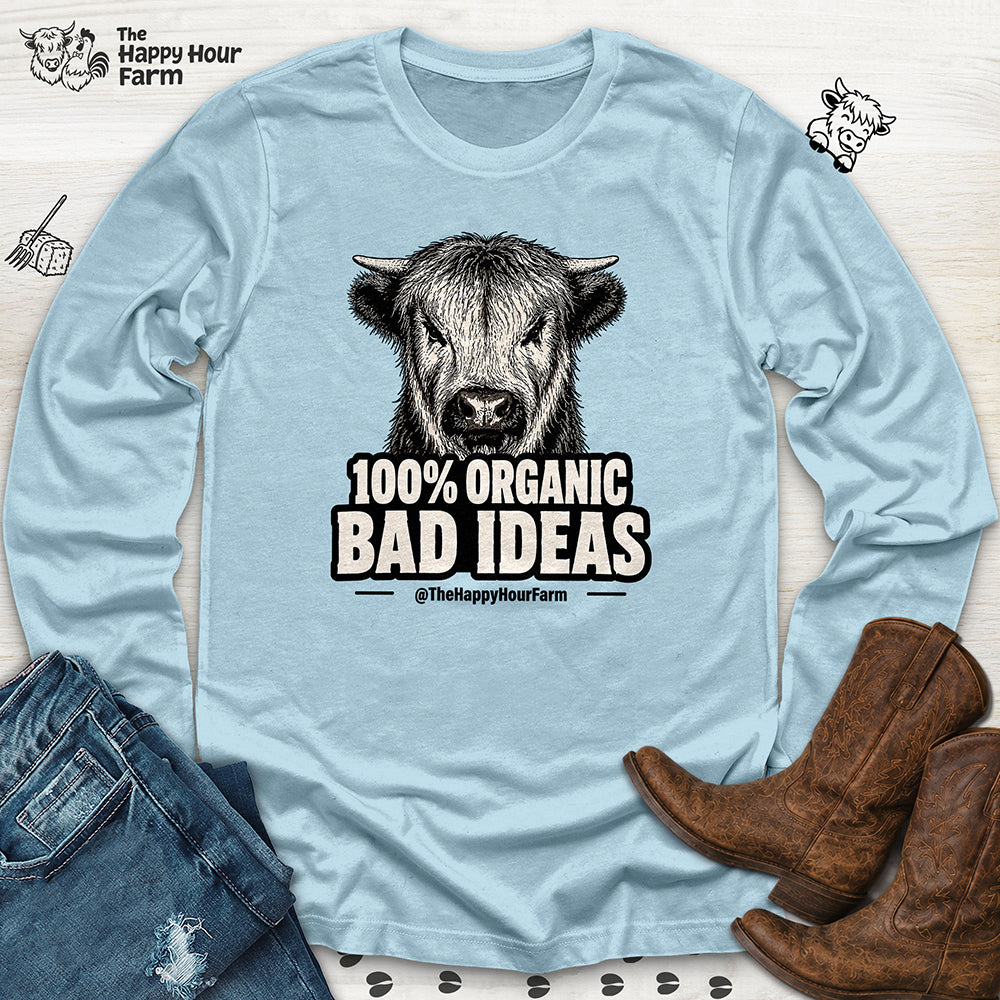 100% Organic Bad Ideas Long Sleeve