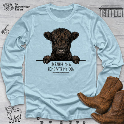 I'd Rather Be at Home With My Cow Long Sleeve