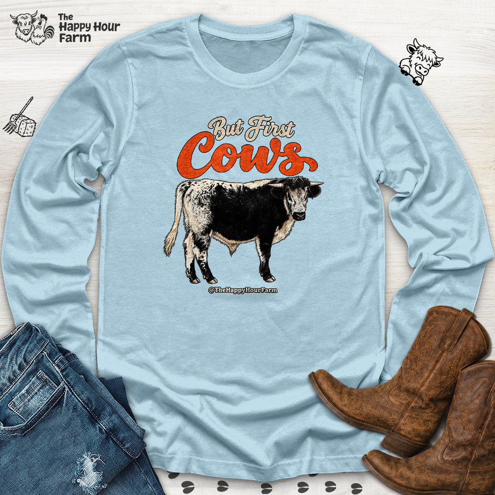 But First Cows Long Sleeve