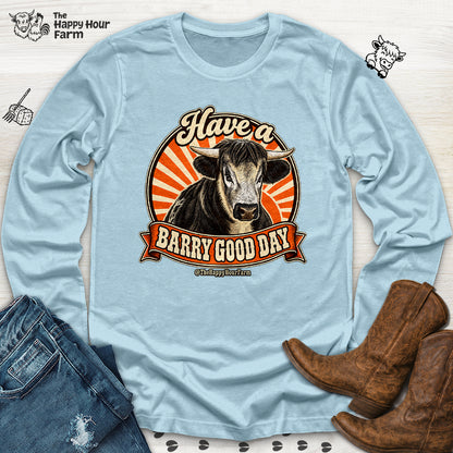 Have a BARRY Good Day Long Sleeve