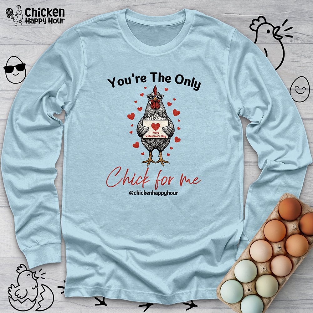 You're the Only Chick for Me Long Sleeve