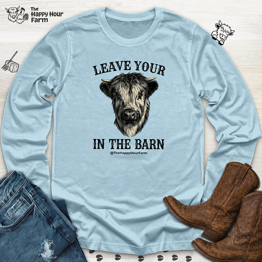 Leave Your Bull  in the Barn Long Sleeve