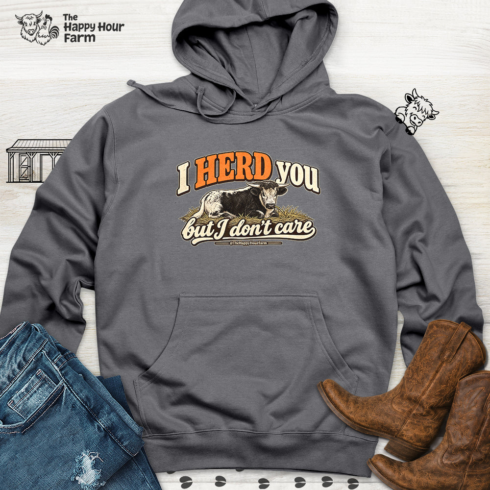 I HERD You Hooded Sweatshirt