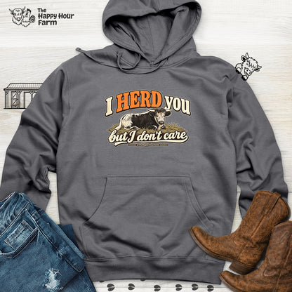 I HERD You Hooded Sweatshirt