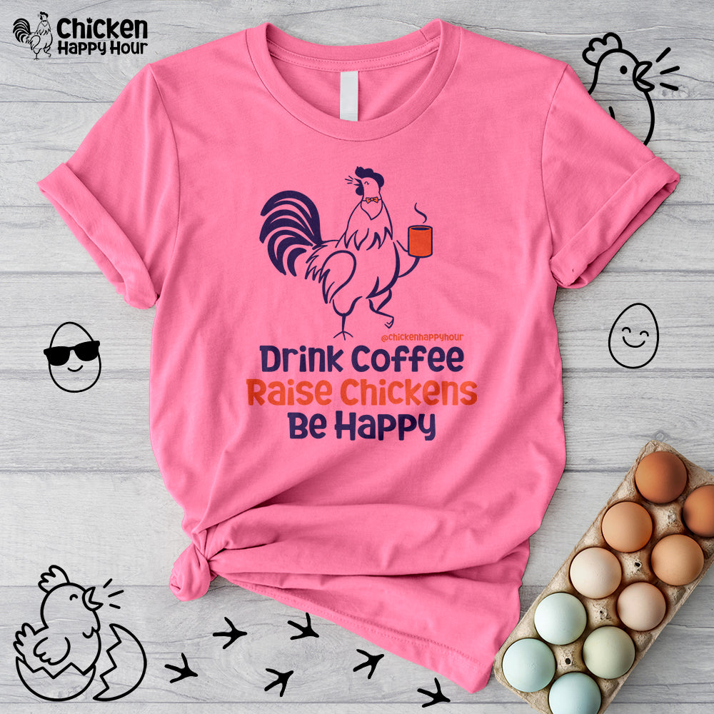 Drink Coffee Raise Chickens Unisex Tee
