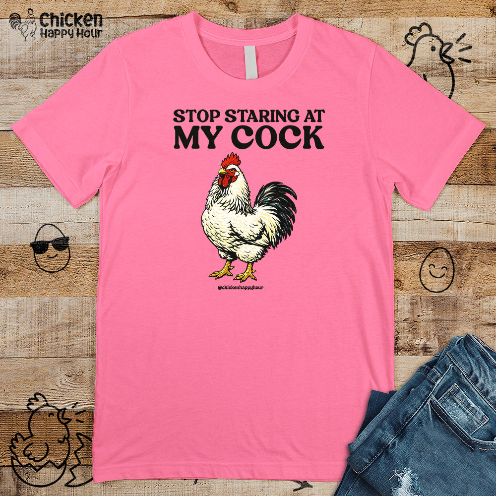 Stop Staring At My Cock Unisex Tee