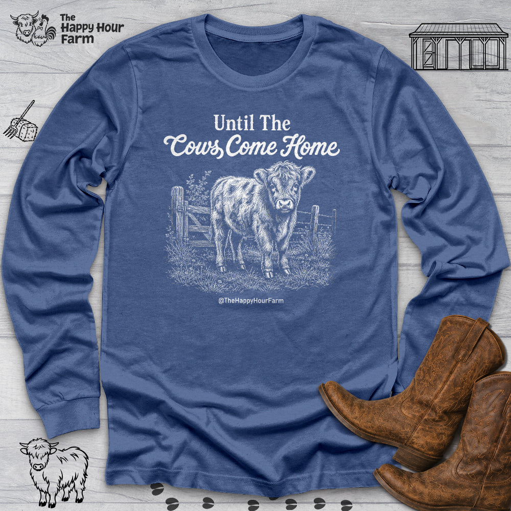 Until The Cows Come Home Long Sleeve