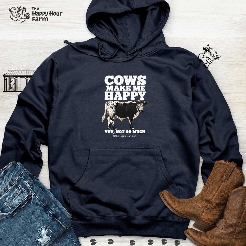 Cows Make Me Happy You, Not So Much Hooded Sweatshirt
