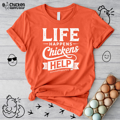 Life Happens Chickens Help Unisex Tee