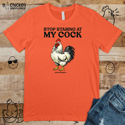Stop Staring At My Cock Unisex Tee